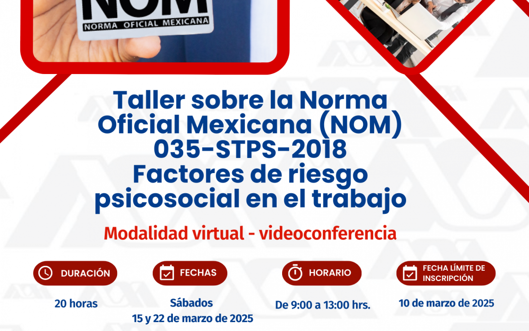 Taller: Sobre la Norma Mexicana NOM-035-STPS-2018, Factores de Riesgo Psicosocial en el Trabajo