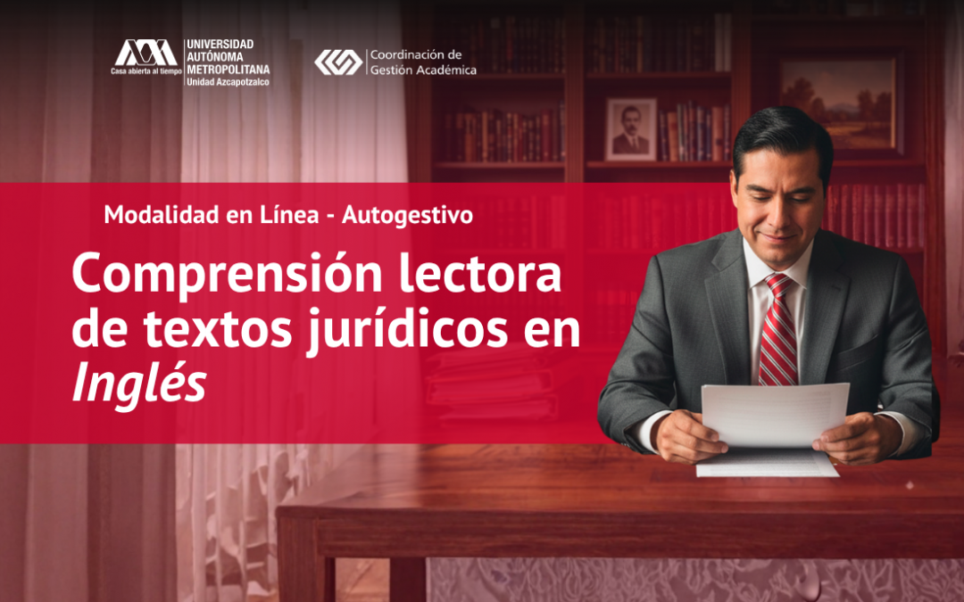 Comprensión Lectora de Textos Jurídicos en Inglés para alumnos de 11° y 12° trimestre y egresados de la Licenciatura de Derecho, Trimestre 26-P (Autogestivo)